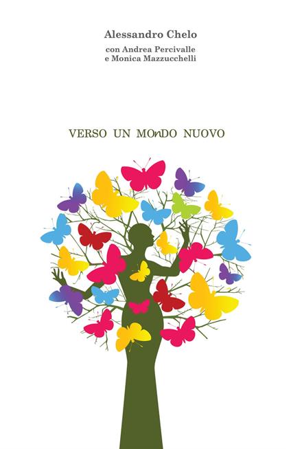 Verso un mondo nuovo - Alessandro Chelo,Andrea Percivalle,Monica Mazzucchelli - copertina