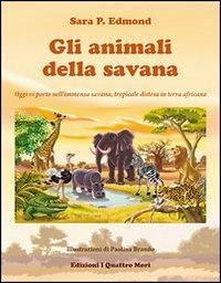 Gli animali della savana. Ediz. illustrata - Sara P. Edmond - copertina