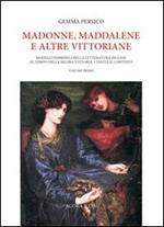 Madonne, Maddalene e altre vittoriane. Modelli femminili nella letteratura inglese al tempo della regina Vittoria: i testi e il contesto. Vol. 1
