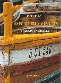 I sapori della memoria. Viaggio in Sicilia - Pippo Perni - copertina