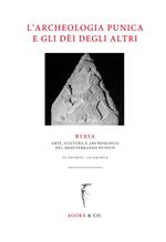 L' archeologia punica e gli dèi degli altri