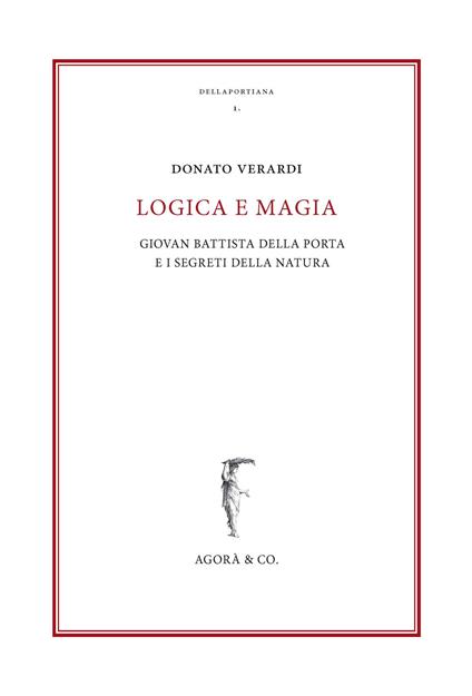 Logica e magia. Giovan Battista Della Porta e i segreti della natura - Donato Verardi - copertina
