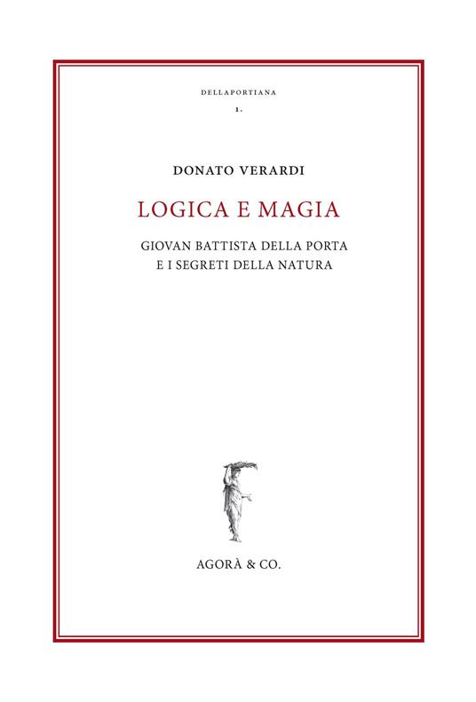 Logica e magia. Giovan Battista Della Porta e i segreti della natura - Donato Verardi - copertina