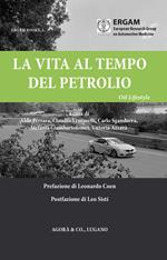 La vita al tempo del petrolio. Oil Lifestyle