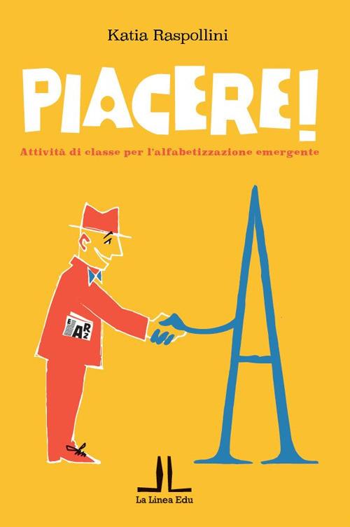 Piacere! Attività di classe per l'alfabetizzazione emergente - Katia Raspollini - copertina