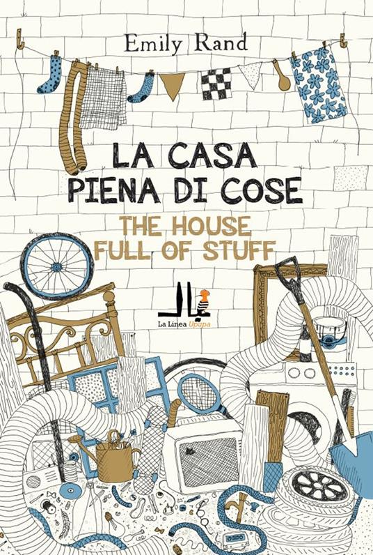 La casa piena di cose. Ediz. italiana e inglese - Emily Rand - copertina