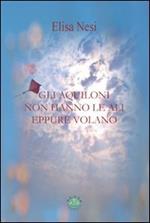 Gli aquiloni non hanno le ali eppure volano