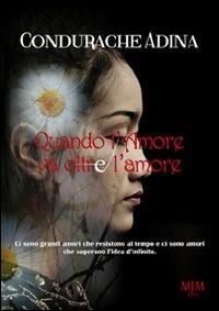 Quando l'amore va oltre l'amore - Adina Condurache - copertina