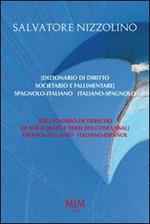Dizionario di diritto societario e fallimentare. Spagnolo-italiano, italiano-spagnolo. Ediz. bilingue