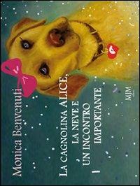 La cagnolina Alice, la neve e un incontro importante - Monica Benvenuti - copertina