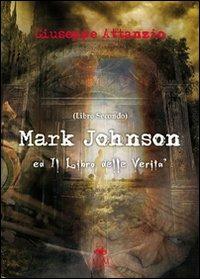Mark Johnson ed il libro delle verità - Giuseppe Attanzio - copertina