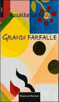 Grandi farfalle - Rosalba Le Favi - copertina