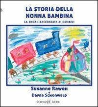 La storia della nonna bambina. La Shoah raccontata ai bambini - Susanne Raweh - copertina