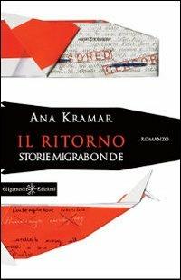 Il ritorno. Storie migrabonde - Ana Kramar - copertina