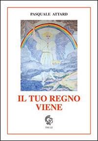 Il tuo regno viene - Pasquale Attard - copertina