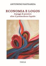 Economia e logos. Arpeggi di pensiero oltre il postmoderno liquido