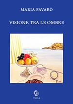 Visione tra le ombre