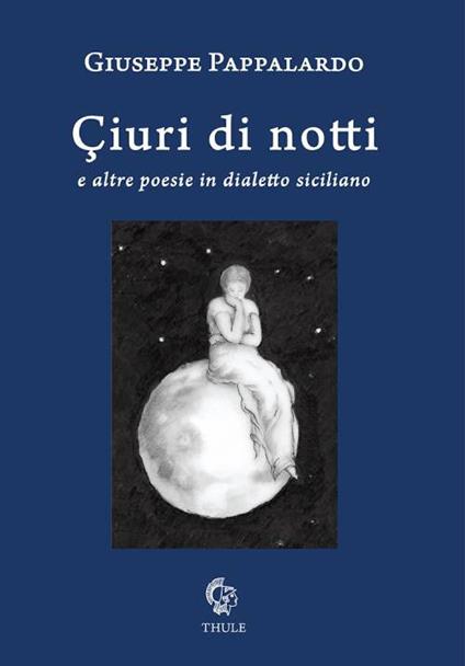 Çiuri di notti e altre poesie in dialetto siciliano - Giuseppe Pappalardo - copertina