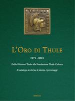 L' oro di Thule 1971-2021. Dalle Edizioni Thule alla Fondazione Thule Cultura