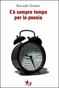 C'è sempre tempo per la poesia - Riccardo Venturi - copertina