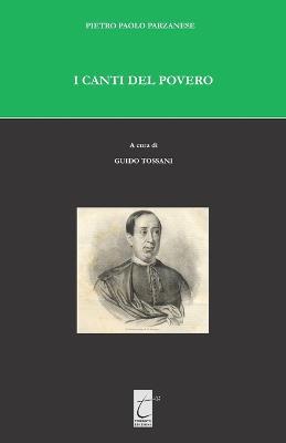I canti del povero. Ediz. critica - Pietro Paolo Parzanese - copertina