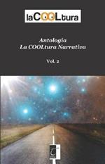 La COOLtura narrativa. Antologia. Vol. 2