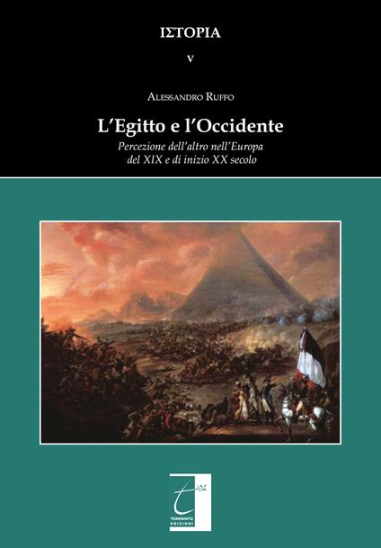 L' Egitto e l'Occidente. Percezione dell'altro nell'Europa del XIX e di inizio XX secolo - Alessandro Ruffo - copertina