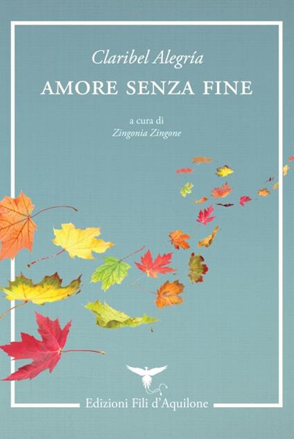 Amore senza fine. Testo spagnolo a fronte - Claribel Alegría - copertina