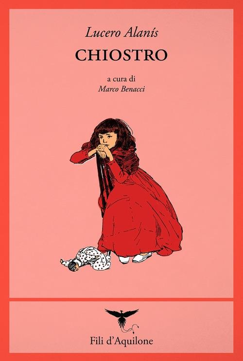 Chiostro. Testo spagnolo a fronte - Lucero Alanís - copertina