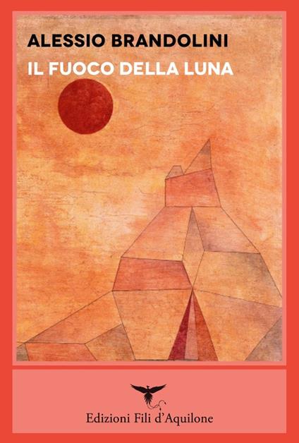 Il fuoco della luna - Alessio Brandolini - copertina