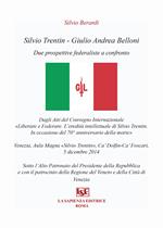 Silvio Trentin Giulio Andrea Belloni. Due prospettive federaliste a confronto