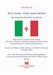 Silvio Trentin Giulio Andrea Belloni. Due prospettive federaliste a confronto