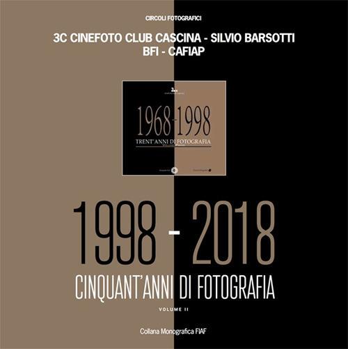 1998-2018 cinquant'anni di fotografia - 3c Cinefoto Club Cascina - copertina