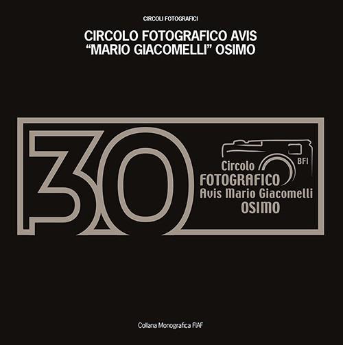 30 anni Circolo fotografico AVIS Mario Giacomelli Osimo - copertina