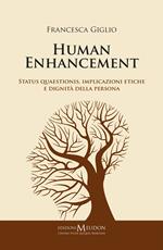 Human enhancement. Status quaestionis, implicazioni etiche e dignità della persona