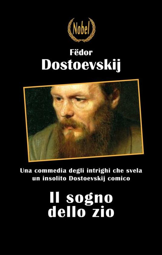 Il sogno dello zio - Fëdor Dostoevskij,Caterina Valoti - ebook