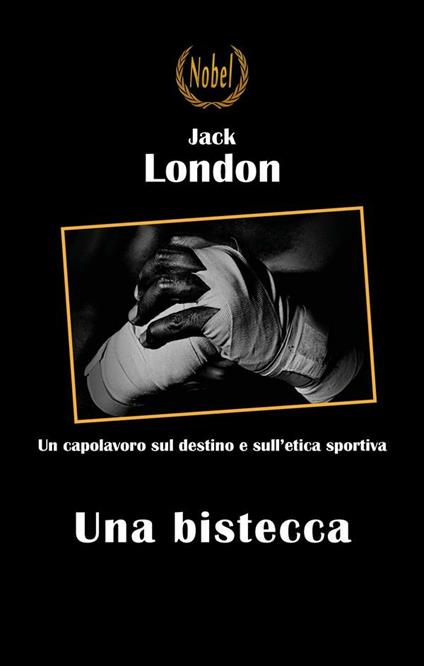 Una bistecca - Jack London,Giorgio Arosi - ebook