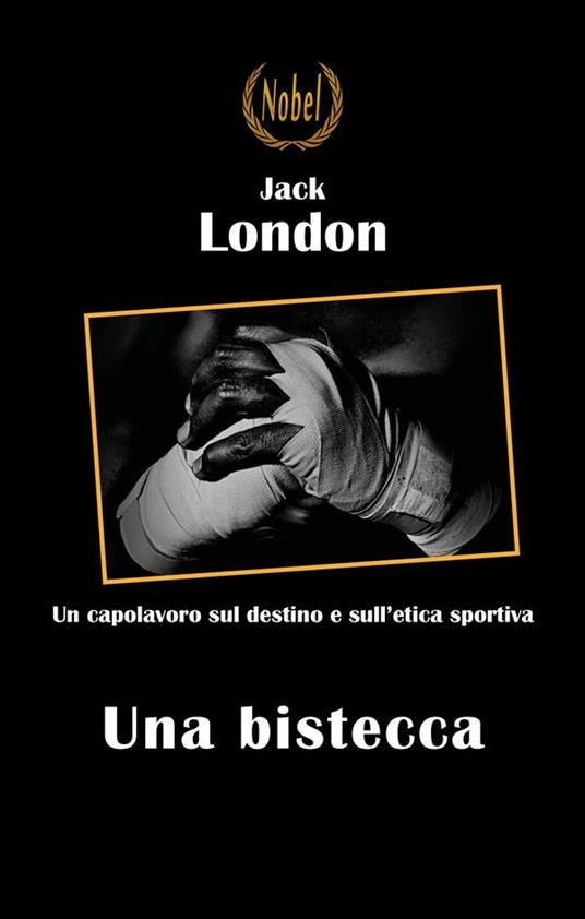 Una bistecca - Jack London,Giorgio Arosi - ebook