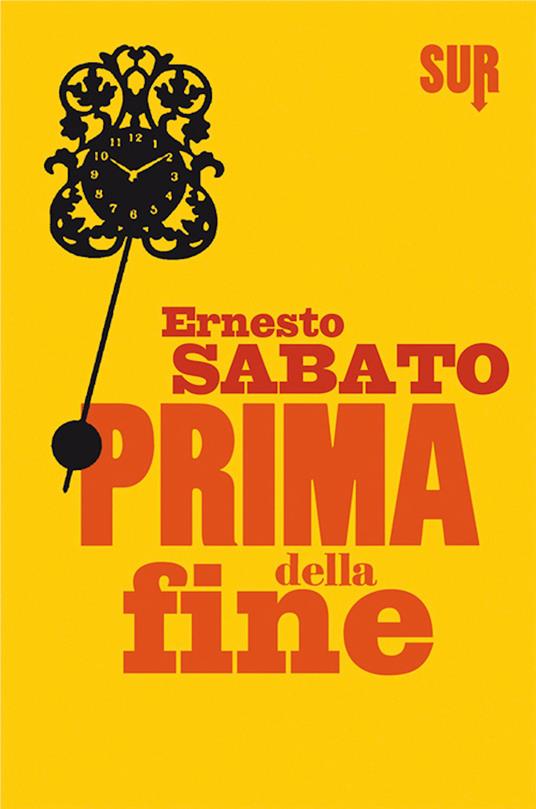 Prima della fine - Ernesto Sabato,R. Schenardi - ebook