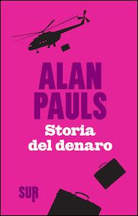 Storia del denaro - Alan Pauls - copertina