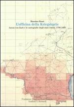 L' officina della Kriegskarte. Anton von Zach e le cartografie degli stati veneti, 1796-1805