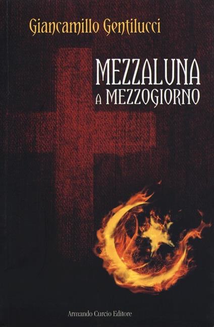 Mezzaluna a mezzogiorno - Giancamillo Gentilucci - copertina