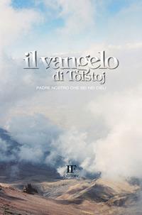 Il Vangelo di Tolstoj. Padre nostro che sei nei cieli - Lev Tolstoj - copertina