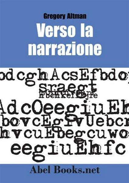 Verso la narrazione. Manuale di scrittura - Gregory Altman - ebook