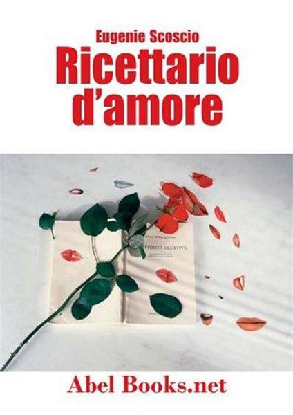 Ricettario d'amore - Eugenie Scoscio - ebook