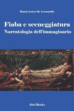 Fiaba e sceneggiatura. Narratologia dell'immaginario