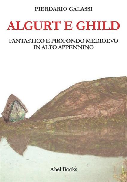 Algurt e Ghild - Pierdario Galassi - ebook