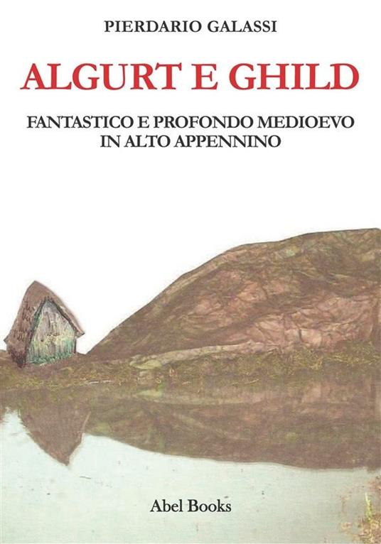 Algurt e Ghild - Pierdario Galassi - ebook