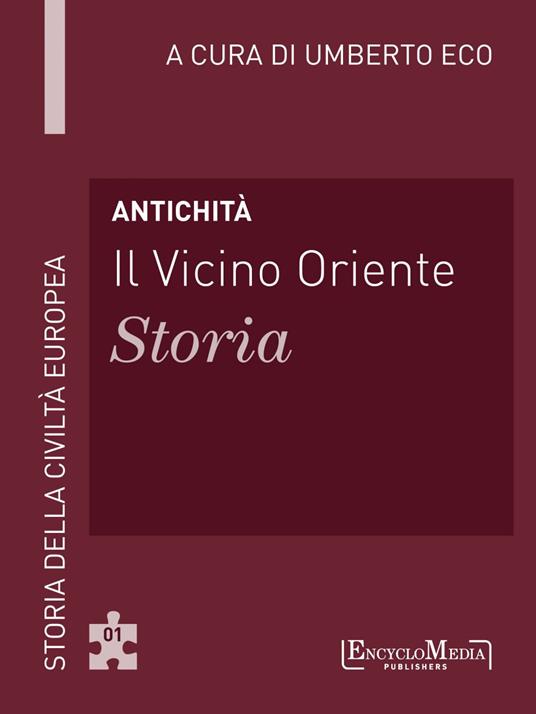 Antichità. Il Vicino Oriente. Storia - Umberto Eco - ebook