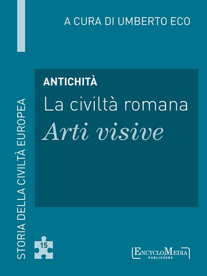 Antichità. La civiltà romana. Arti visive - Umberto Eco - ebook